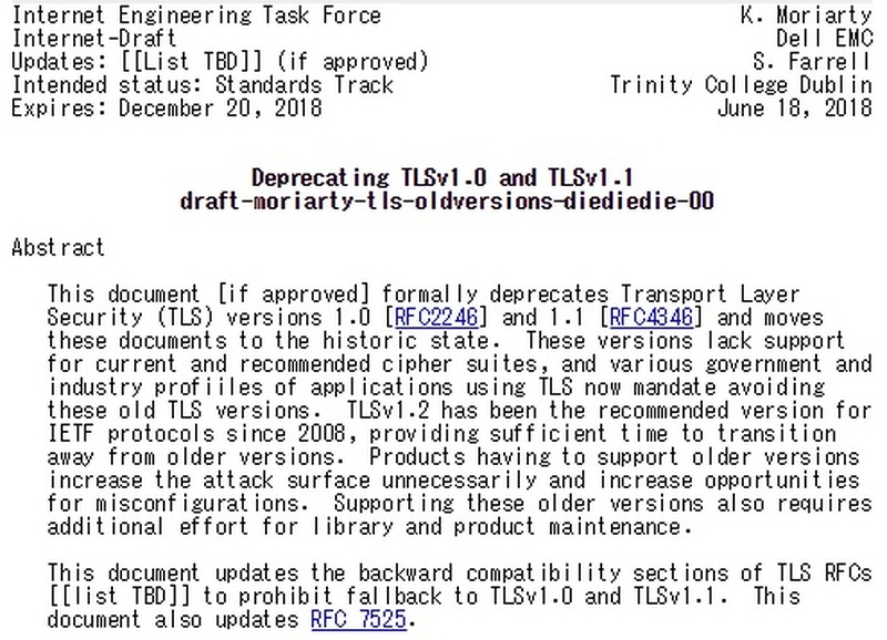 DELL EMC キャスリーン・モリアーティとダブリン大学トリニティ・カレッジのスティーブン・ファレルによる草稿( https://tools.ietf.org/html/draft-moriarty-tls-oldversions-diediedie-00 )