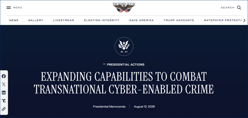 https://www.whitehouse.gov/presidential-actions/2026/08/expanding-capabilities-to-combat-transnational-cyber-enabled-crime/