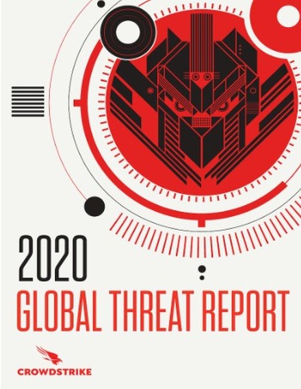 「2020 CrowdStrike Global Threat Report（2020年版CrowdStrikeグローバル脅威レポート）」