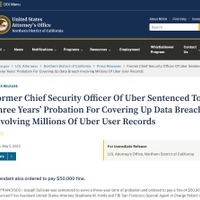 Uber の元 CSO への 3 年間の保護観察と罰金 5 万ドルの支払いを命じた判決（https://www.justice.gov/usao-ndca/pr/former-chief-security-officer-uber-sentenced-three-years-probation-covering-data）